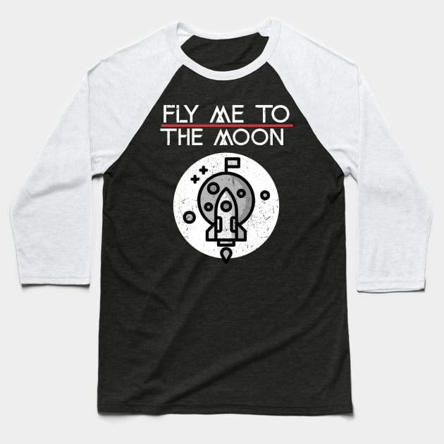 Fly Me To The Moon Baseball T-Shirt by Awe Cosmos Store